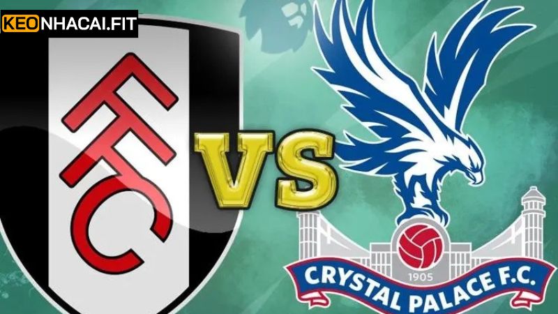 Soi Kèo Fulham Vs Crystal Palace - Nhận Định Ngày 29/03 2 Nhận định trước trận soi kèo Fulham vs Crystal Palace