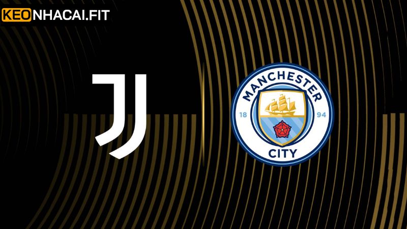 Soi Kèo Juventus Vs Manchester City Vào 2h00, 27/6 Từ Keonhacai 