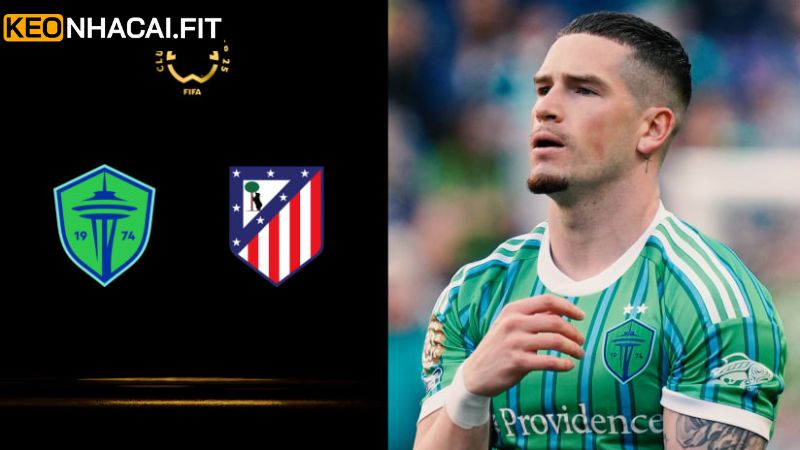 Atletico Madrid Vs Seattle Sounders Lúc 5h00, Ngày 20/6 4 Soi kèo tài xỉu cuộc chiến Atlético Madrid vs Seattle Sounders